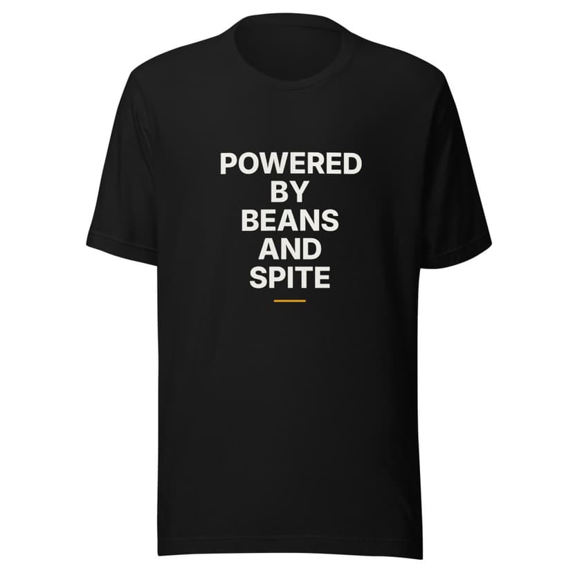 Powered by Beans and Spite