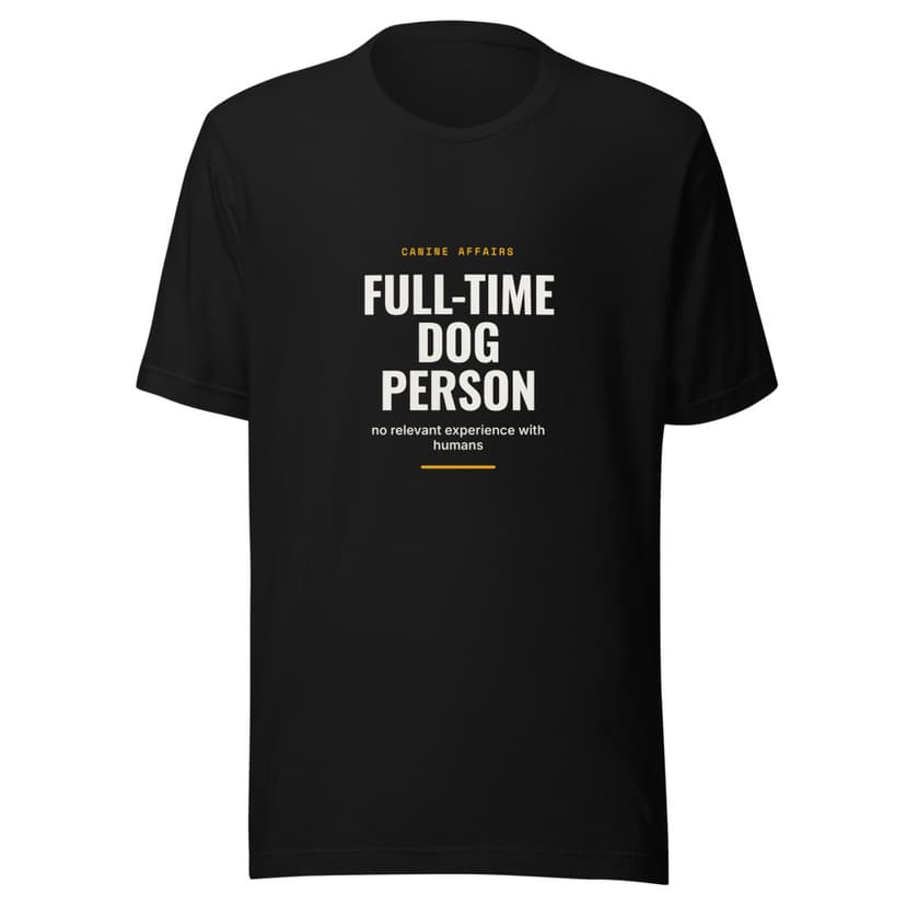 Full-time Dog Person
