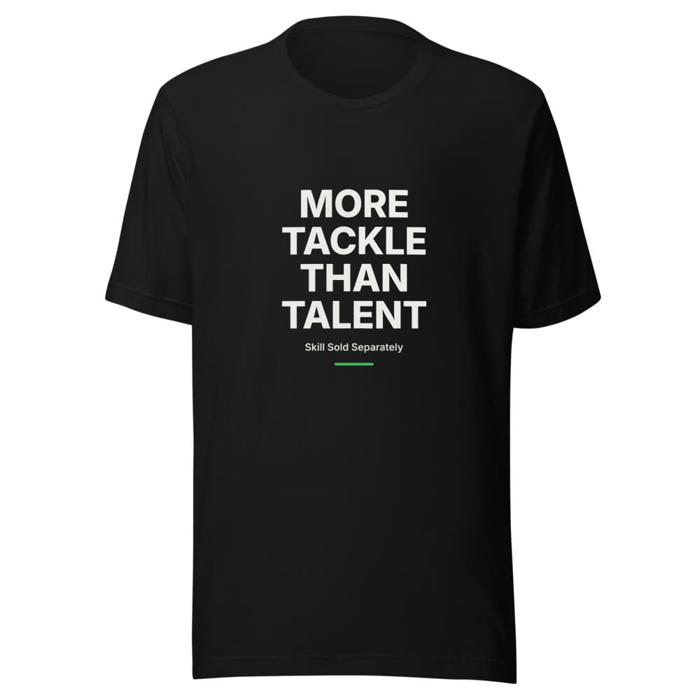 More Tackle Than Talent