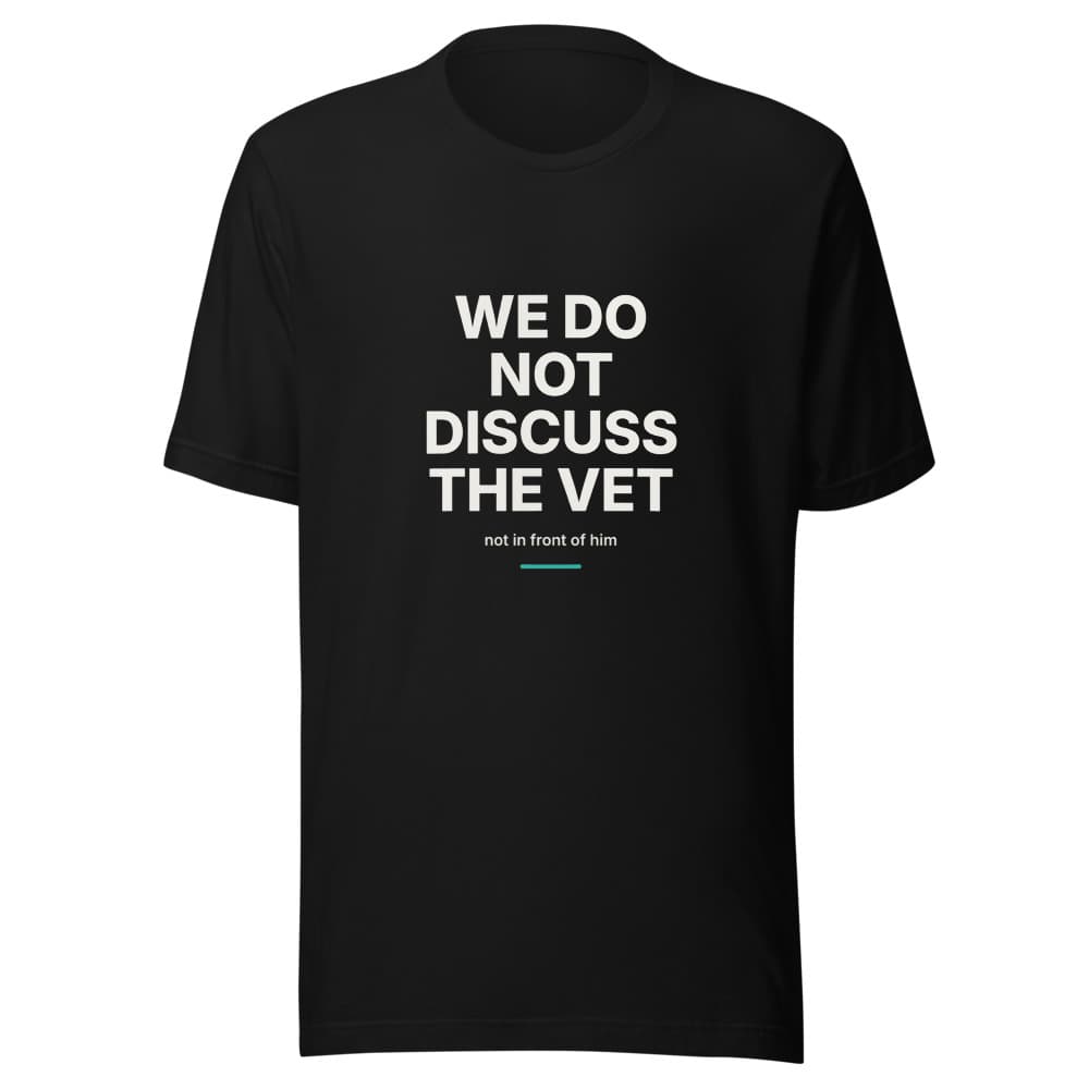 We Do Not Discuss the Vet