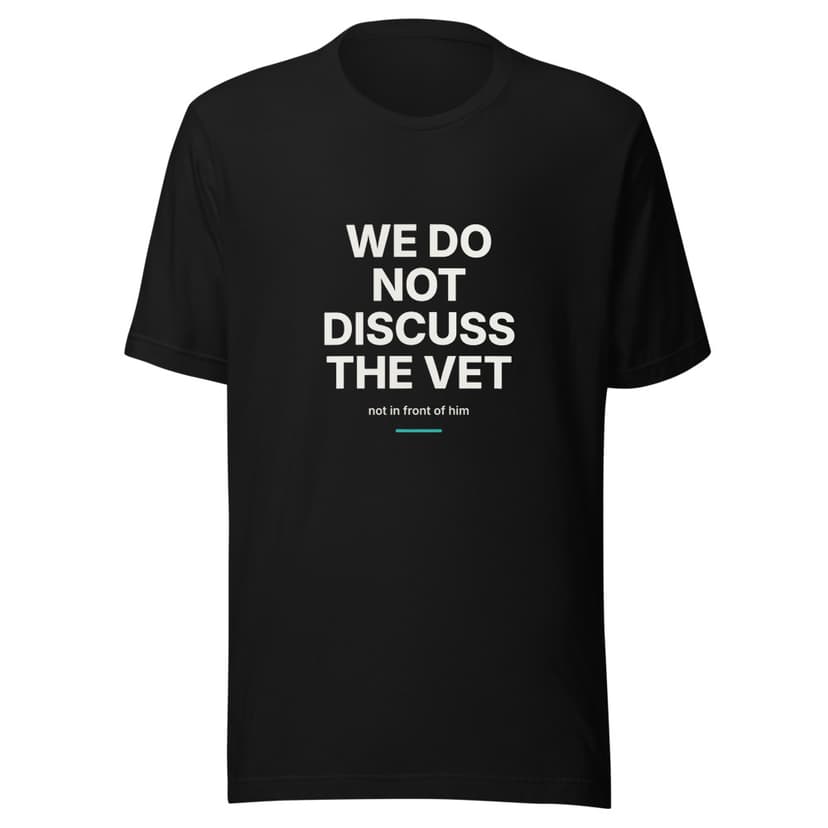 We Do Not Discuss the Vet